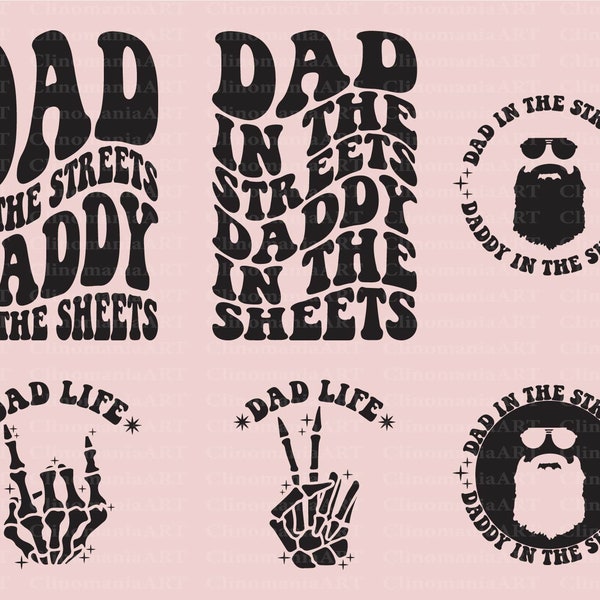 Dad In The Streets Daddy In The Sheets Svg, Dad Life Svg, Funny Men's Svg, Funny Quote Svg, Adult Funny Svg, Snarky Svg, Sarcasm Svg