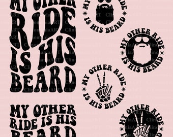 My Other Ride Is His Beard Svg, Funny Men Svg, Sarcastic Svg,  Bearded Man Svg, Beard Lover Svg, Dad Life Svg, Sarcasm Png, Adult Funny Png