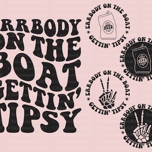 Errbody On The Boat Getting Tipsy Svg, Adult Funny Svg, Funny Quote Svg, Summer Svg, Lake Png, Camper Life Svg, Sublimation Design