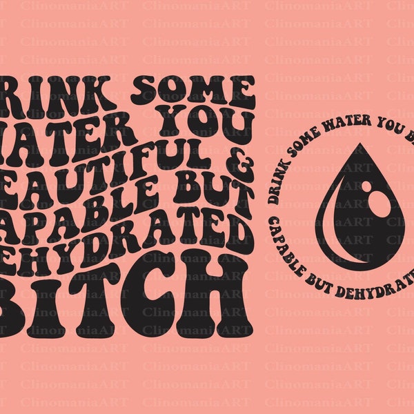 Drink Water You Dehydrated Bitch Etsy UK