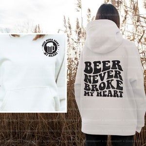 Beer Never Broke My Heart Svg, Funny Alcohol Svg, Adult Funny Svg, Funny Quote Svg, Funny Beer Shirt, Beer Quote Svg, Beer Png, Trendy Png image 2