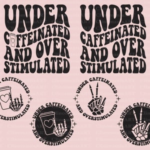 Puede incluir: Cuatro diseños gráficos en blanco y negro con el texto "Under caffeinated and over stimulated" en una fuente retro. Dos diseños presentan una taza de café con una mano de esqueleto sosteniéndola. Dos diseños presentan una mano de esqueleto haciendo un signo de paz.