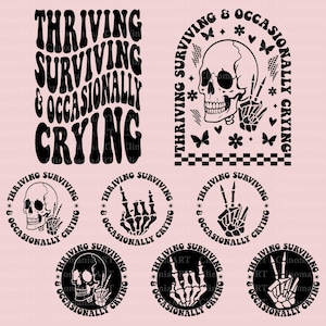 Thriving Surviving and Occasionally Crying Svg, Funny Women Svg, Mental Health Svg, Snarky Png, Simple Svg, Sarcastic Svg, Funny Girl Svg