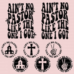 Ain&#39;t No Pastor Like The One I Got Svg, Christian Shirt Svg, Pastor Svg, Christian Gift Svg, Religious Svg, Jesus Svg, Bible Verse Svg