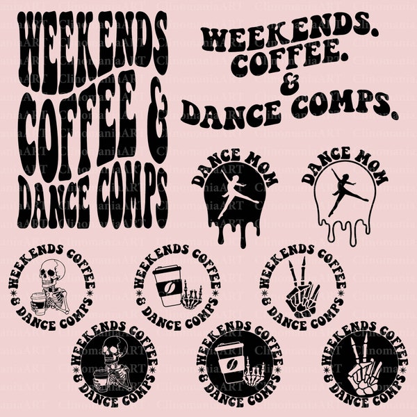 Weekends Coffee and Dance Comps Svg, Dance Competition Svg, Dance Comp Skeleton, Dance Mom Svg, Dance Teacher Svg, Dancing Svg, Dance Lover