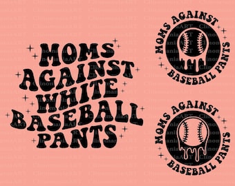 Moms Against White Baseball Pants Svg, Funny Baseball Mom, Baseball Mama Svg, Baseball Png, Baseball Mom Shirt, Sports Svg, Popular Png