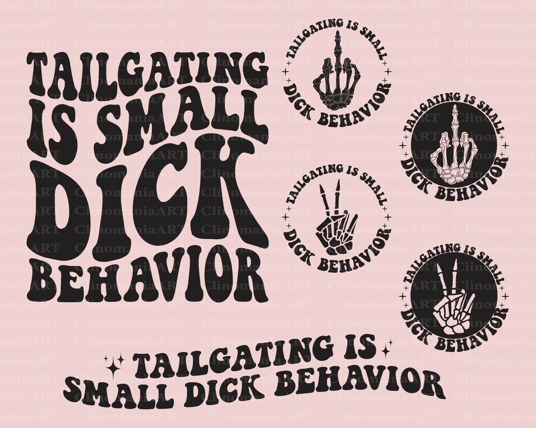 Tailgating Is Small Dick Behavior Decal Svg Funny Quote Svg Adult 