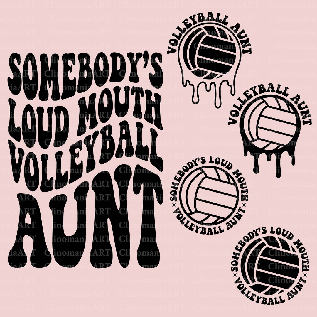 Somebody's Loud Mouth Volleyball Aunt Svg, Volleyball Aunt Svg