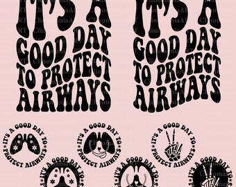 It's A Good Day To Protect Airways Svg, Respiratory Therapist Svg, Pulmonologist Svg, Nurse Life Svg,  Lung Therapist Svg, Nurse Shirt Svg