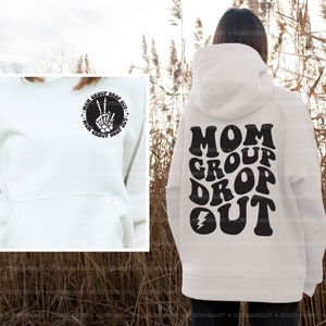 Mom Group Drop Out Png, Funny Mom Svg, Adult Funny Svg, Funny Quote Svg, Mom Tee Svg, Trendy Mom Svg, Sarcastic Svg, Snarky Svg, Trendy Png
