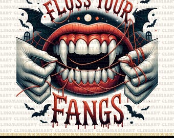 May include: A digital illustration featuring a vampire's mouth with sharp fangs, flossing with red string. The words "FLOSS YOUR FANGS" are above, with bats and a full moon in the background. The image is labeled "HIGH - QUALITY 300 DPI PNG".