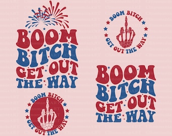 Boom Bitch Get Out The Way Svg, Fireworks Retro Png, Funny 4th of July Svg, Patriotic Svg, Independence Day Svg, Firecracker Png, Trendy Png