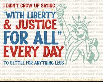 May include: A patriotic design featuring the Statue of Liberty and the quote "With Liberty & Justice For All Every Day." The text is in red and blue, with stars and a decorative border. The image is labeled "High-Quality 300 DPI PNG."