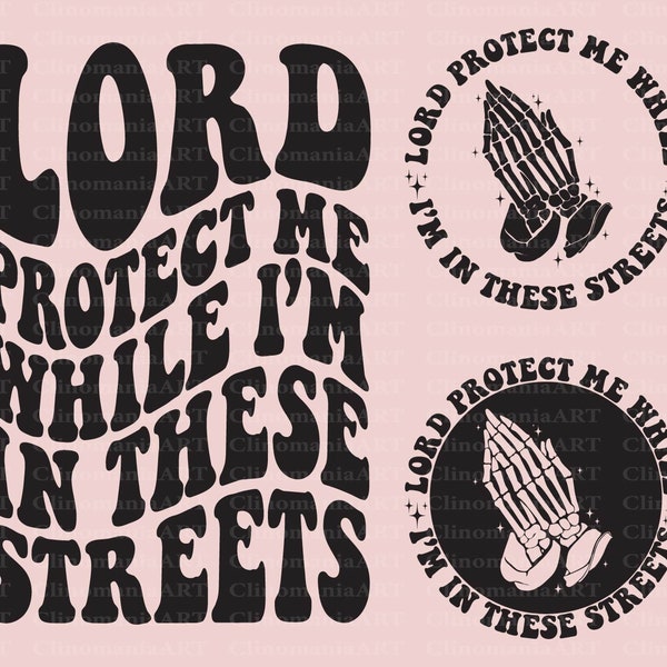 Lord Protect Me While I'm In These Streets Svg, Christian Svg, Religious Svg, Jesus Png, Bible Quote Svg, Inspirational Svg, Scripture Svg