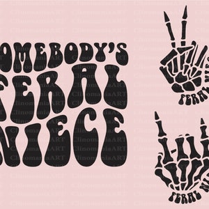 Somebody&#39;s Feral Niece Svg, Feral Niece Png, Funny Niece Svg, Niece Shirt Svg, Cool Niece Svg, Trendy Niece Svg, Gift for Niece
