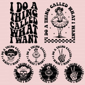 I Do A Thing Called What I Want Svg, Western Girl Svg, Country Svg, Cowgirl Svg, Country Girl Shirt, Southern Svg, Western Design, Retro Svg