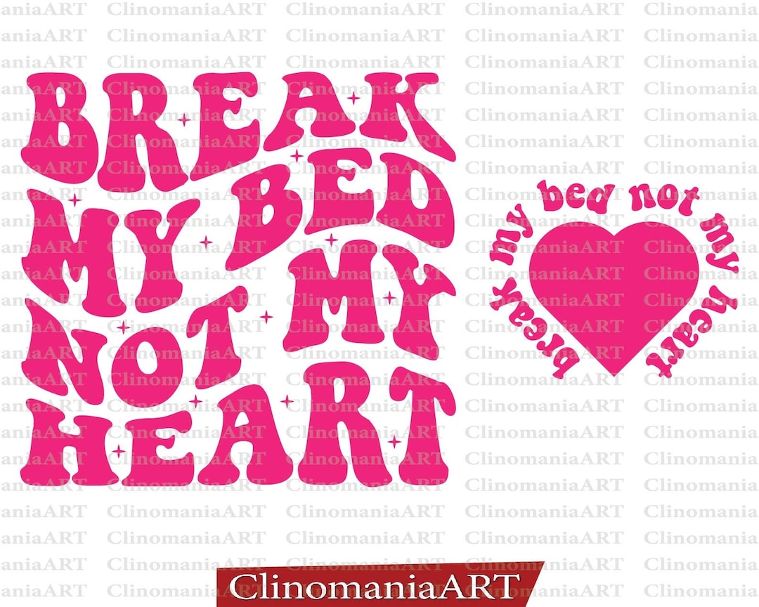 Break My Bed Not My Heart Svg, Funny Valentines Svg, Funny Women Svg