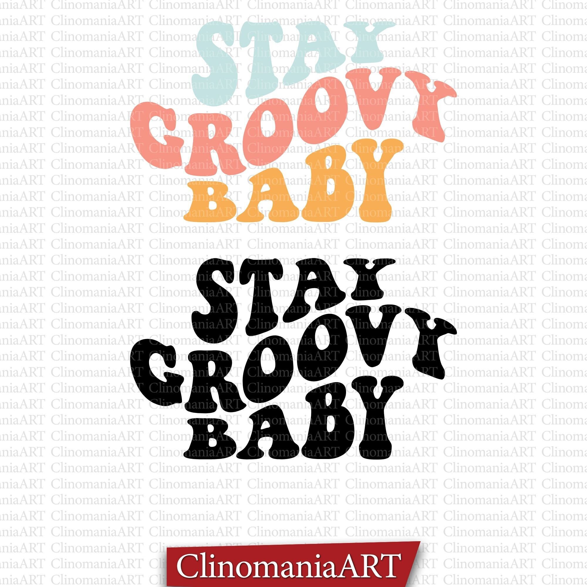 Stay Groovy Baby Svg, Positive Quote Svg, Groovy Baby Shirt Svg, Stay Groovy Svg, Motivational Svg, Baby Onesie Svg, Wavy Stacked Svg