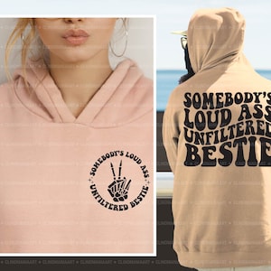 Somebody&#39;s Loud Ass Unfiltered Bestie Svg, Unfiltered Bestie Png, Funny Bestie Svg, Bestfriend Svg, Bestie Svg, Gift for Bestie, Popular Png