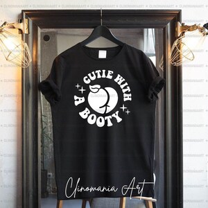 Cutie With A Booty Svg, Funny Adult Svg, Sarcastic Svg, Adult Funny Svg
