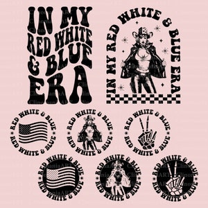May include: Black and white graphic design with the text "In My Red White & Blue Era" and several circular designs with the text "Red White & Blue" and various images including an American flag, a peace sign, and a woman wearing a cowboy hat.