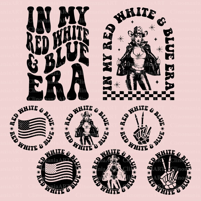 May include: Black and white graphic design with the text "In My Red White & Blue Era" and several circular designs with the text "Red White & Blue" and various images including an American flag, a peace sign, and a woman wearing a cowboy hat.