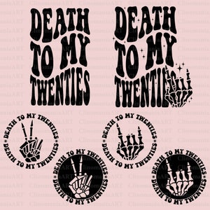 May include: Four black and white graphic designs with the text "Death to my twenties" in a retro font. The designs feature a skeleton hand making different hand gestures, including a peace sign and a rock and roll sign.