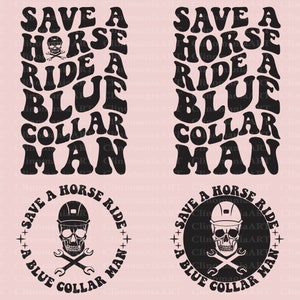 Save A Horse Ride A Blue Collar Man Svg Png Pdf Eps - Funny Worker Png