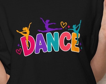 Colorful Dance Shirt for Girls, Dancer T-Shirt, Cute Dance Tee, Dance Team Shirt, Dancer Gift, Competition Dance Shirt, Comfort Colors