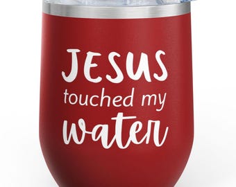 Vaso de vino divertido / Jesús tocó mi vino / Humor cristiano / Humor santo