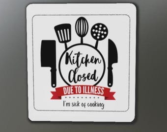 Kitchen Closed Funny Fridge Magnet, Sarcastic Kitchen Decor, Cooking Humor Gift, Sassy Home Magnet, Gift for Mom, Gift For Chef
