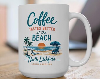 Taza de café de North Litchfield / North Litchfield, Carolina del Sur / Taza con la frase "El café sabe mejor en la playa"