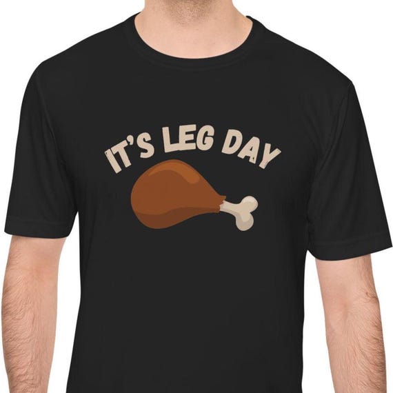 Leg Day Shirt, Funny Thanksgiving Shirt, Turkey Trot Shirt, Thanksgiving Workout Shirt, Thanksgiving Race Day Shirt, Moisture Wicking Shirt