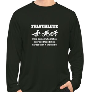 Triathlete Unisex Long Sleeve Performance Shirt, Funny Moisture Wicking Workout Top for Triathletes, Triathlete Shirt, Training Shirt