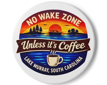 Zona sin olas a menos que sea un posavasos de café / Lago Murray, Carolina del Sur / Posavasos de cerámica redondo o cuadrado / Regalo divertido para la casa del lago / Decoración para la casa del lago