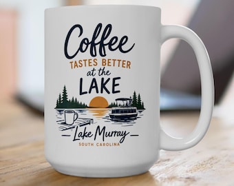 Taza de café del lago Murray / El café sabe mejor en el lago / Regalo de Carolina del Sur / Taza de la vida en el lago / Lago Murray, Carolina del Sur