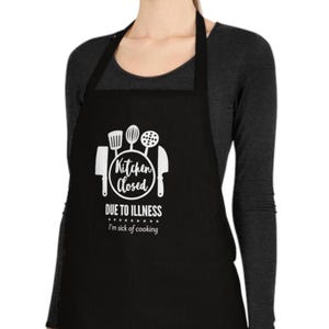 Kitchen Closed Due to Illness, I&#39;m Sick of Cooking Funny Apron, Sassy Chef Gift, Tired Cook Kitchen Humor, Cotton Apron for Women & Men