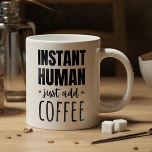 Jumbo Funny Coffee Mug | Instant Human, Just Add Coffee | 20 oz Oversized Ceramic Cup for Caffeine Lovers