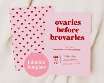 May include: Pink and red printable invitation with the text "ovaries before brovaries."  Join us for a Galentine's Celebration.  Sat Feb 12 3:00 PM Shelby's House 101 Girl Gang Way Madison, Wisconsin Kindly RSVP by Feb 1st 123-456-7890.