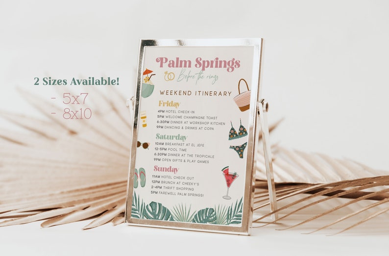 May include: A printable itinerary for a Palm Springs weekend getaway, with the text "Palm Springs Before the Rings" and a list of activities for Friday, Saturday, and Sunday. The itinerary includes activities like pool time, dinner, and shopping.