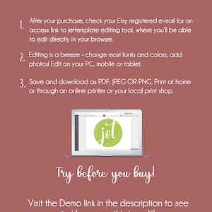 May include: A laptop screen shows a mockup of a printable design template with the text "Edit with Jet Template". The text "How it works" is displayed above the laptop, followed by a list of instructions for editing and downloading the template. The text "Try before you buy!" is displayed below the laptop, followed by instructions to visit the demo link in the description to see how easy it is to edit.