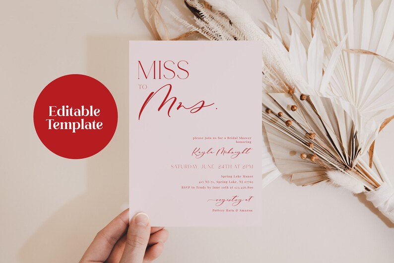 May include: A light pink invitation card with red text that reads "MISS to Mrs." and "Editable Template" in a red circle. The invitation is for a bridal shower, with details including the date, time, and location.