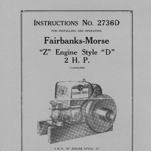 Może przedstawiać: Czarno-biała ilustracja silnika benzynowego Fairbanks-Morse "Z" Style "D" o mocy 2 KM. Obrazek pochodzi z instrukcji obsługi z 1951 roku dotyczącej instalacji i obsługi silnika. Tekst na stronie brzmi: "INSTRUCTIONS NO. 2736D", "Fairbanks-Morse", "Z" Engine Style "D", "2 H.P.", "(GASOLINE)", "FAIRBANKS, MORSE & CO. (INCORPORATED) CHICAGO", "(Copyright 1941 by Fairbanks, Morse & Co.)", "PRICE TWENTY-FIVE CENTS", "4th Edition May, 1951".