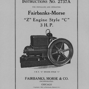 May include: Black and white image of a Fairbanks-Morse "Z" Engine Style "C" 3 H.P. engine. The image is from an instruction manual for installing and operating the engine. The manual is dated March 1935 and costs fifty cents.