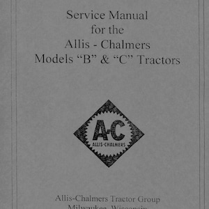 Allis Chalmers Model B & C Tractor Service Manual