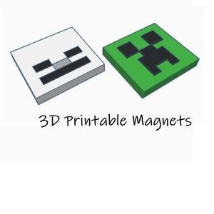 May include: Two square magnets with 3D printed designs, one white with a black skeleton face and one green with a black creeper face, accompanied by the text 3D Printable Magnets. These items feature flat surfaces and distinct geometric character graphics.