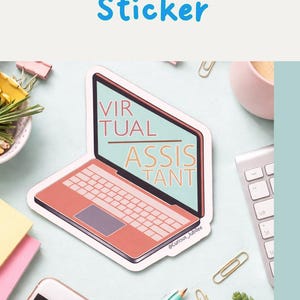 May include: A sticker with the words "Virtual Assistant" in blue and a laptop graphic. The laptop is peach-colored with the words "Virtual Assistant" on the screen. The sticker is surrounded by office supplies, including a phone, keyboard, and paperclips.