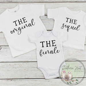 The Oringal, The Sequal, The Finale Shirts ,Sibling Combo Shirt, Proud Sibling Shirt, Last Baby, Pregnancy Announcement, Birth Announcement