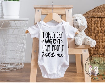 I only cry when ugly people hold Funny cute Baby Grow Suit Vest gift present z1 