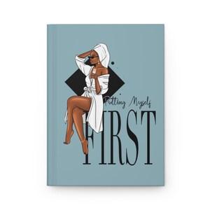 Putting Myself First Hardcover Journal Matte | Self Care Journal | Self Love Journal | Gifts | Black Woman Self Care | Black Women Gifts